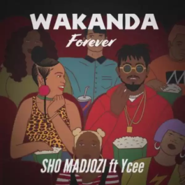 Sho Madjozi - Wakanda Forever ft. Ycee